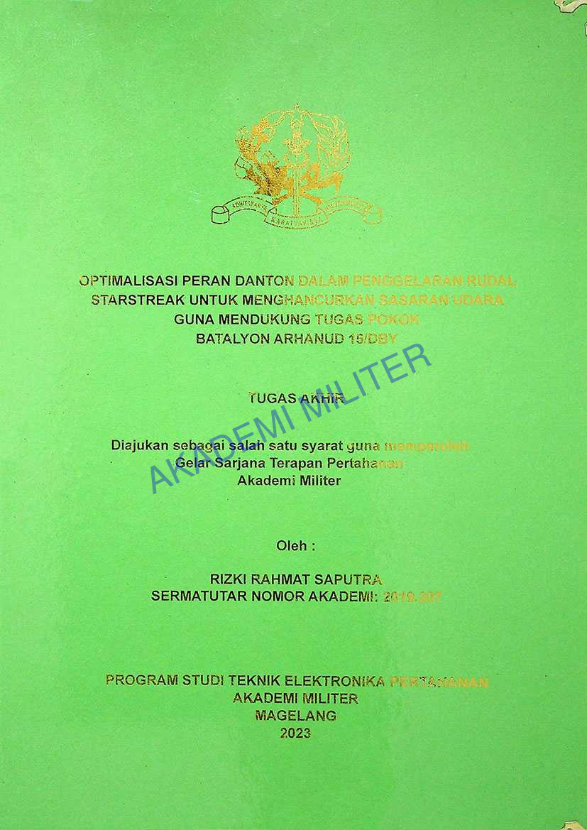 OPTIMALISASI PERAN DANTON DALAM PENGGELARAN RUDAL STARSTREAK UNTUK MENGHANCURKAN SASARAN UDARA GUNA MENDUKUNG TUGAS POKOK BATALYON ARHANUD 15/DBY